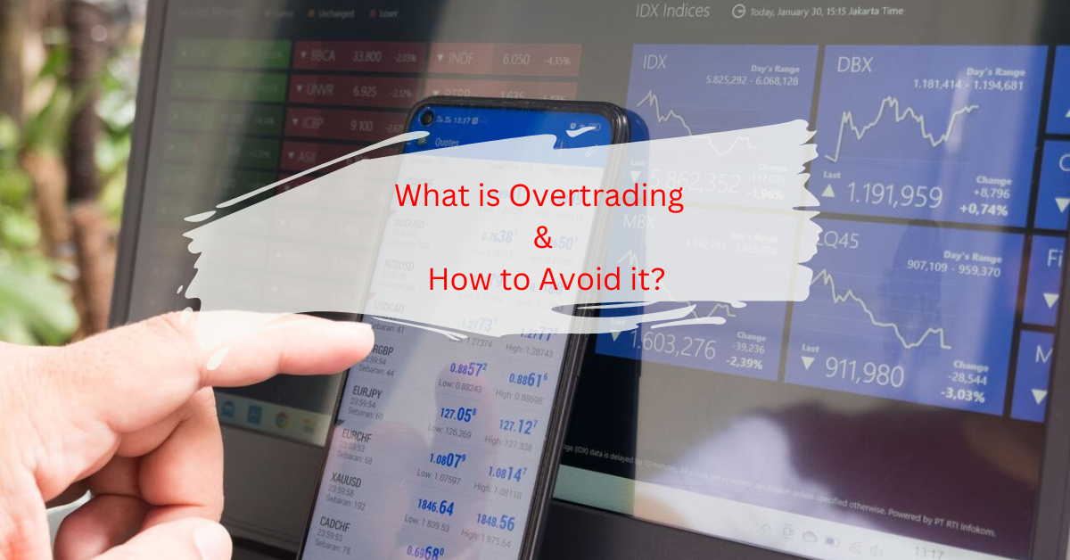 What is Overtrading & How to Avoid it?