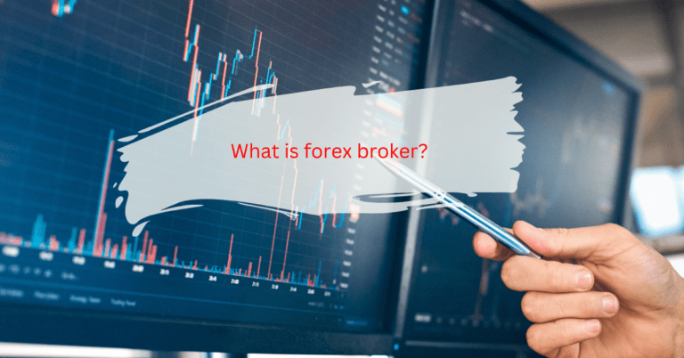 What is forex broker?