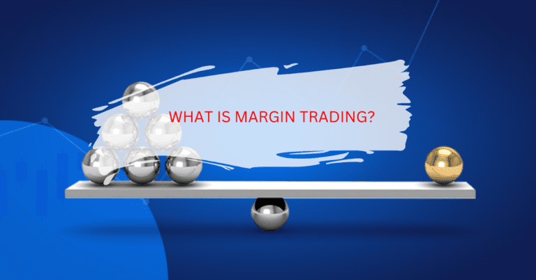 WHAT IS MARGIN TRADING?
